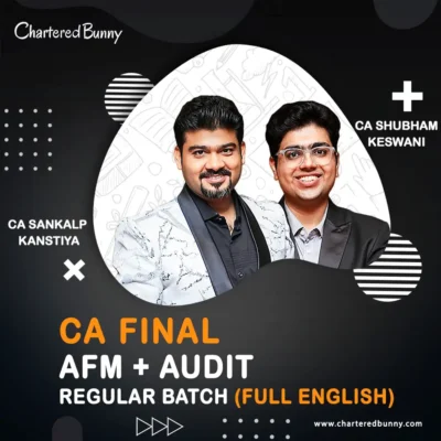 CA Final - Audit & AFM (Regular Batch) by CA Shubham Keswani & CA Sankalp Kanstiya for Sep 25 & onwards - Full English