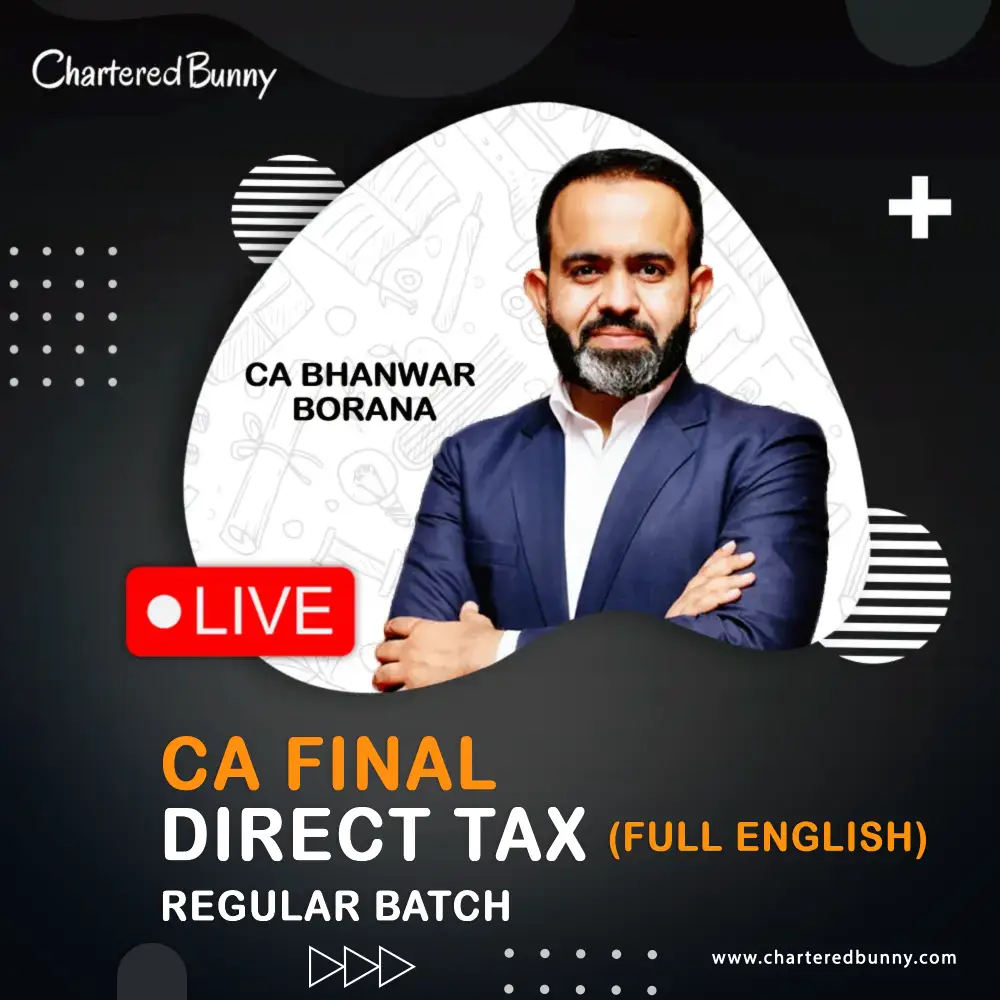 CA Final Direct Tax (Regular Batch Full English) by CA Bhanwar Borana for May 27 & Nov 27 Exam CA Final - Direct Tax (Regular Batch) by CA Bhanwar Borana for May 27 & Nov 27 Exams (Full English)