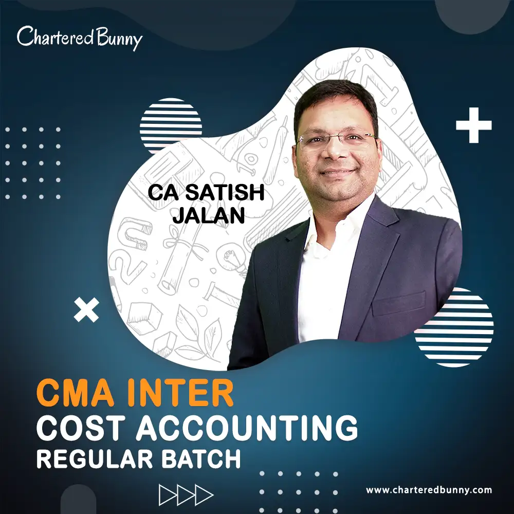 Cost Accounting CMA Inter Cost Accounting (Group 1) Regular Batch by CA Satish Jalan for Dec 24 & June 25