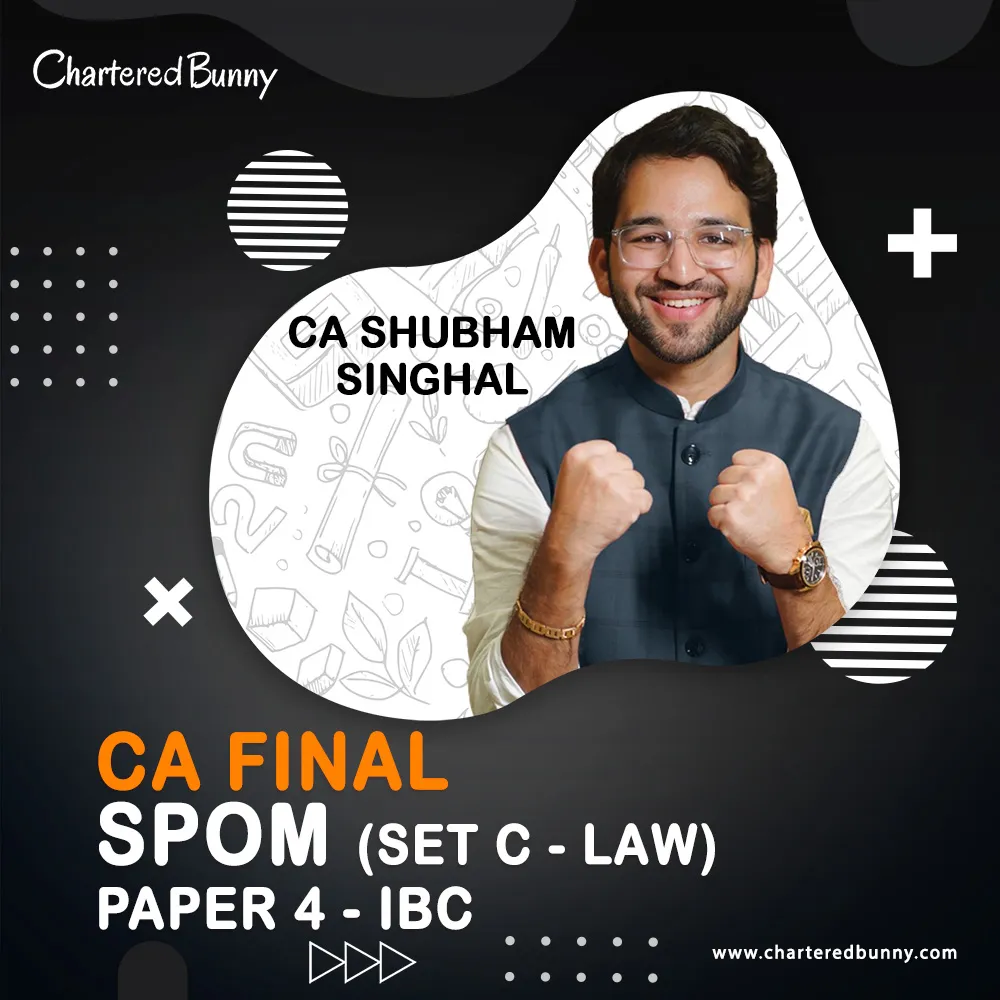 CA Final - SPOM SET C (IBM) Insolvency Bankruptcy Code Regular Batch by CA Shubham Singhal New Syllabus CA Final - SPOM SET C (IBC) Insolvency Bankruptcy Code (Regular Batch) by CA Shubham Singhal