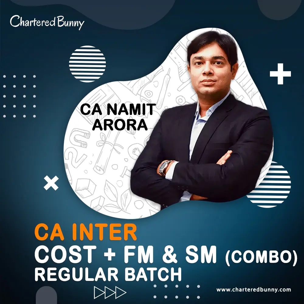 CA Inter - COST + FM & SM Combo Regular Batch CA Inter - COST + FM and SM Combo Regular Batch by CA Namit Arora