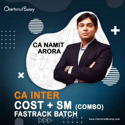 CA Inter - COST and SM Combo Fastrack Batch by CA Namit Arora