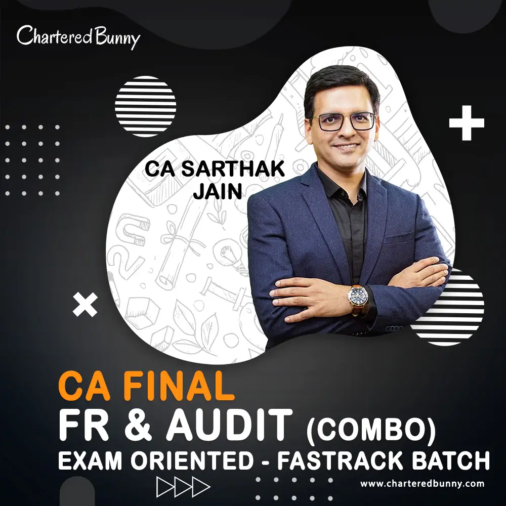 CA Final - FR & Audit - Exam Oriented Fastrack Batch by CA Sarthak Jain CA Final - FR & Audit (Faster) Exam Oriented - Fastrack Batch Combo by CA Sarthak Jain