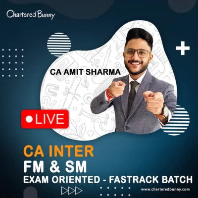 CA Inter - FM & SM Exam Oriented - Fastrack Batch LIVE by CA Amit Sharma