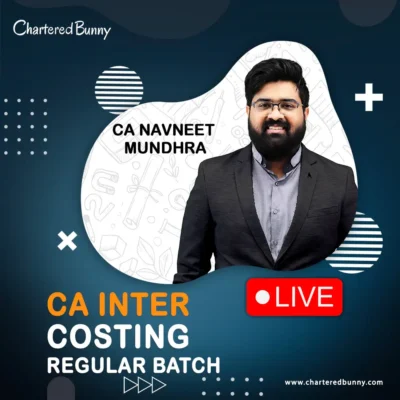 CA Inter - Costing Live Regular Batch by CA Navneet Mundhra - Navin Classes