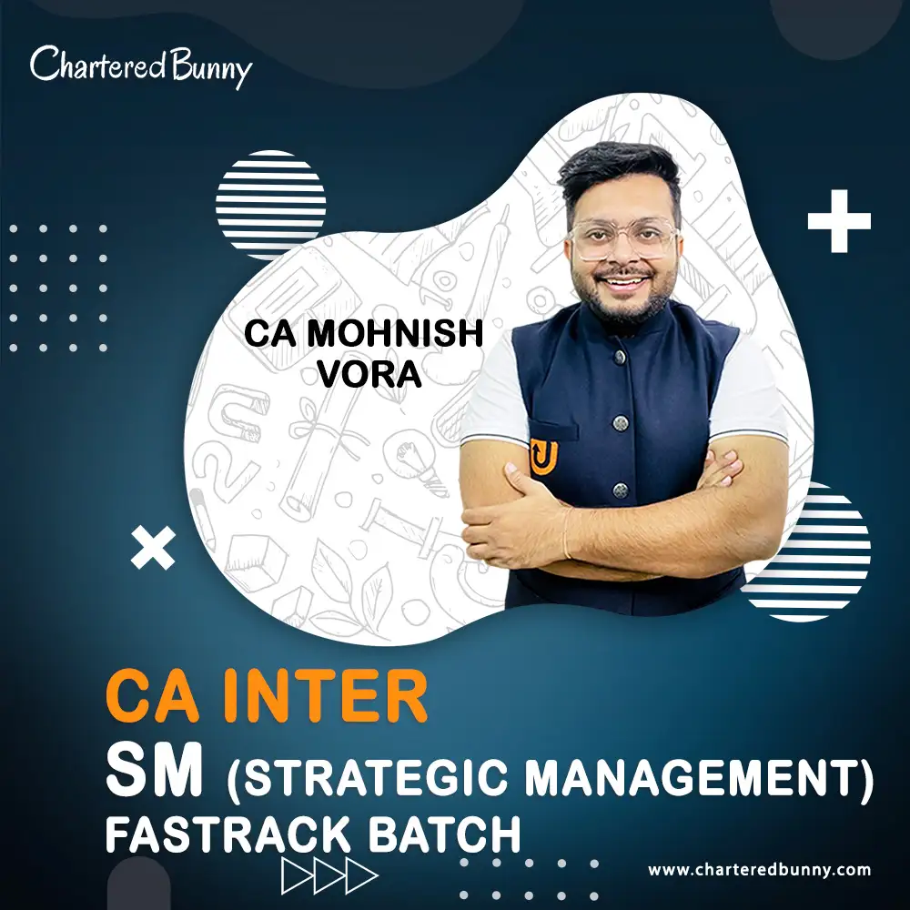 CA Inter - SM (Strategic Management) Fastrack Batch by CA Mohnish Vora CA Inter - Strategic Management SM Fastrack Batch by CA Mohnish Vora - Ultimate CA