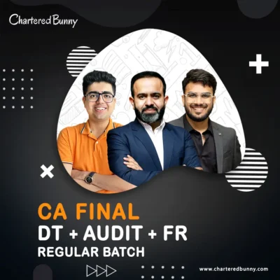 CA Final - DT, FR & Audit (Regular Batch) by CA Bhanwar Borana, CA Aakash Kandoi & CA Shubham Keswani for Sep 2025
