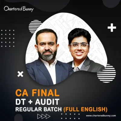 CA Final - Direct Tax & Audit (Regular Batch) Full English by CA Bhanwar Borana & CA Shubham Keswani for May 26, Sep 26 & Jan 27 Exams