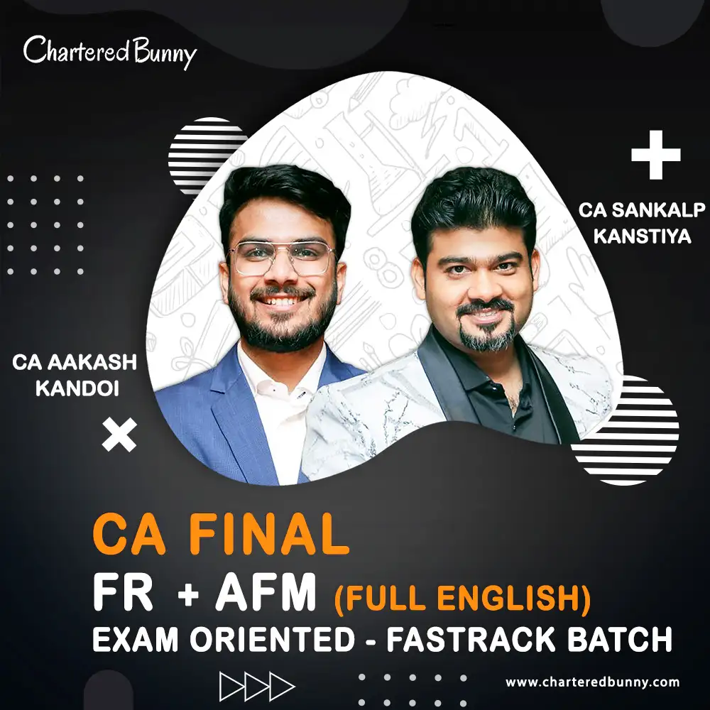 CA Final - FR & AFM (Exam Oriented - Fastrack Batch) Full English by CA Aakash & CA Sankalp Kanstiya CA Final - FR & AFM (Exam Oriented - Fastrack Batch) by CA Aakash Kandoi & CA Sankalp Kanstiya for Sep 25 & onwards - Full English