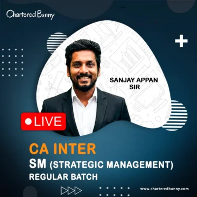 CA Inter - Strategic Management (Regular Batch) by Prof. Sanjay Appan for May 26, Sep 26 & onwards