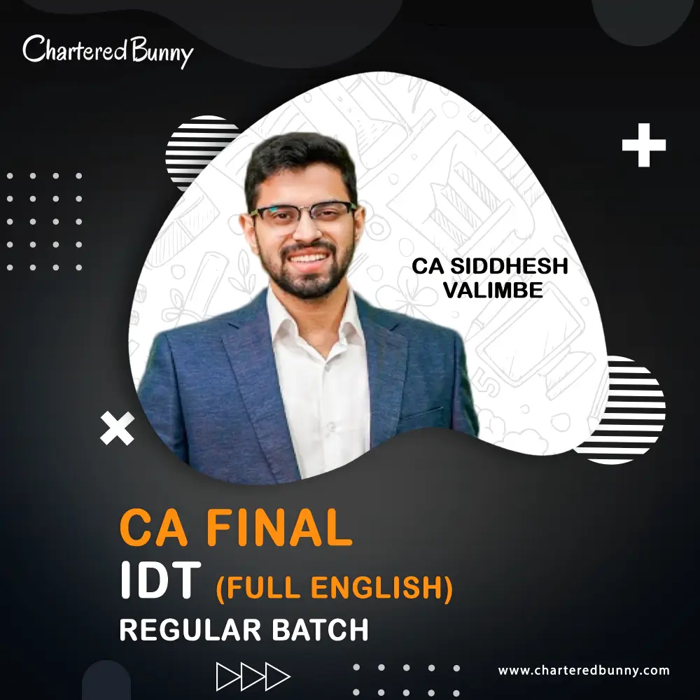 CA Final Indirect Tax (Regular Batch) Full English by CA Siddhesh Valimbe CA Final - Indirect Tax IDT (Regular Batch) by CA Siddhesh Valimbe