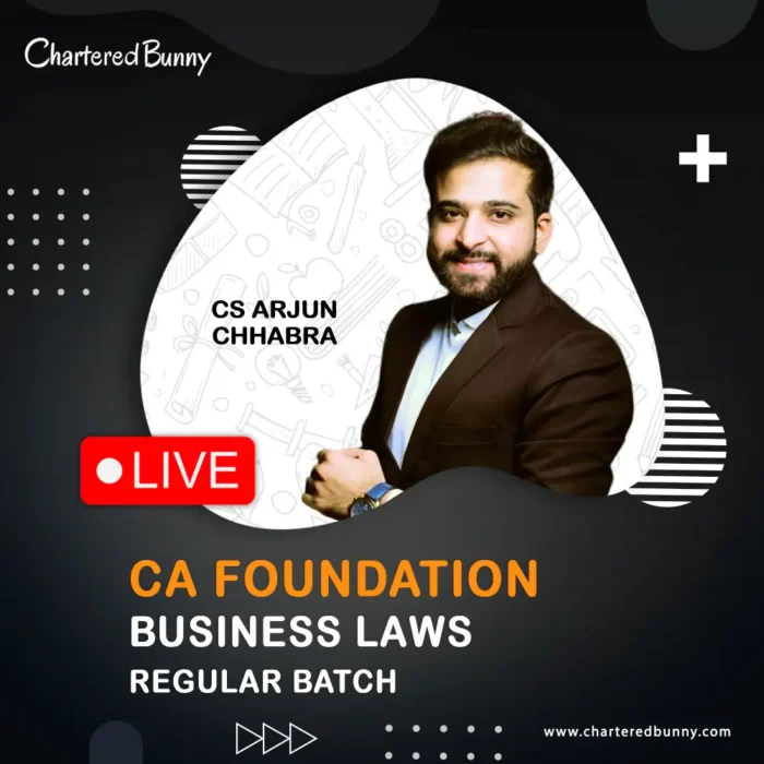 CA Foundation - Business Law (Regular Batch) by CS Arjun Chhabra for Sep 26, Jan 27 & May 27 Exams