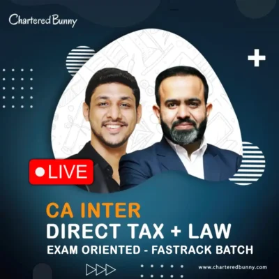CA Inter - Direct Tax & Law (Exam Oriented - Fastrack Batch) by CA Bhanwar Borana & CA Karan Kumar for Sep 26 Exams
